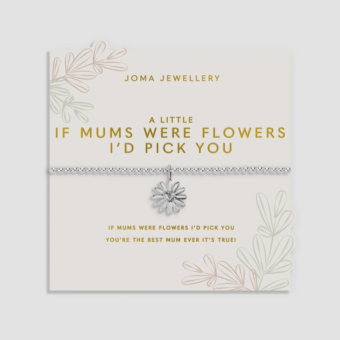 Joma A Little 'If Mums Were Flowers I 'd Pick You' Bracelet 9758