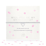 Joma Jewellery A Little Will You Be My Bridesmaid Bracelet 3488