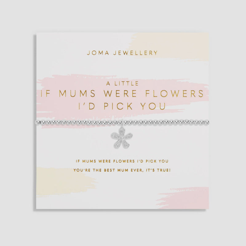 Joma Jewellery Mother's Day A Little 'If Mums Were Flowers I'd Pick You' Bracelet 6862
